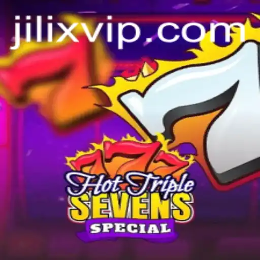 Explore the Thrills of HotTripleSevensSpecial with Jilix